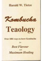 Book on Kombucha Teaology: Over 1001 ways to brew Kombucha for Best Flavour and Maximum Healing